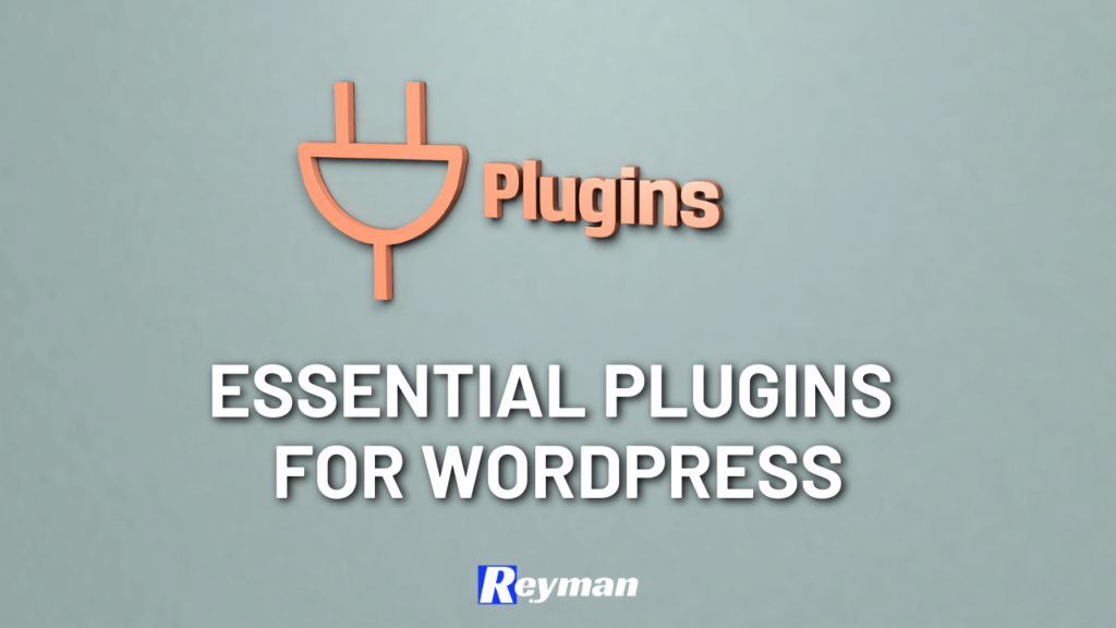 10 Essential Plugins for Your WordPress Website